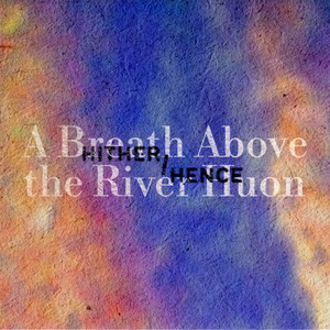 A Breath Above the River Huon