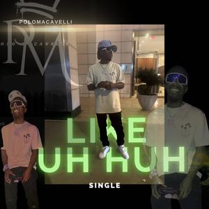 Like Uh Huh (Explicit)