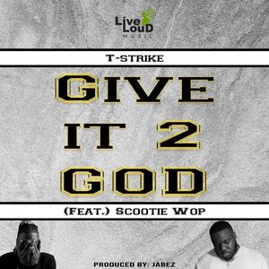 Give It 2 GOD (feat. Scootie Wop)