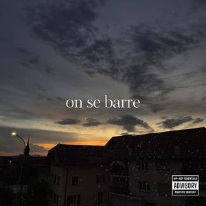 on se barre (Explicit)