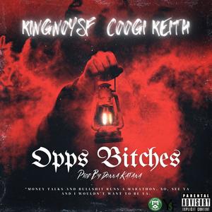 Opps *****es (feat. Coogi Keith) (Explicit)