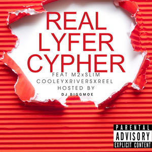 REAL LYFER CYPHER (feat. M2, SLIM COOLEY, RIVERS & REEL) (Explicit)