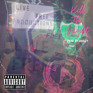 Kill The Night (Explicit)