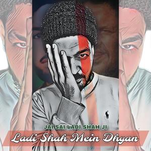 LADI SHAH MEIN DHYAN (rap)