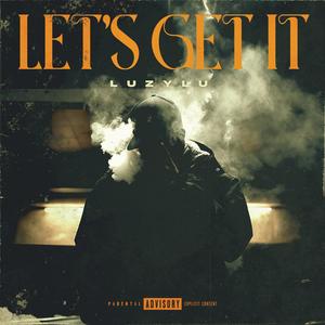 LET'S GET IT (Explicit)