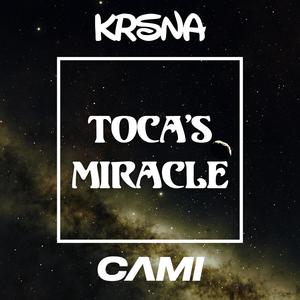 Toca's Miracle (feat. Cami)