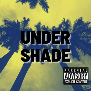 Under Shade (Explicit)