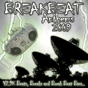 Breakbeat Anthems 2009 - The Science of Breaks and Break Beat Bass for Underground Clubland.