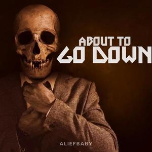 About to go down (Explicit)