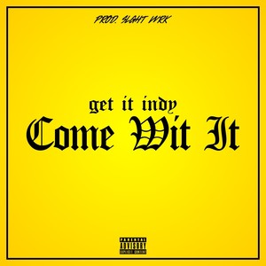 Come Wit' It (Explicit)