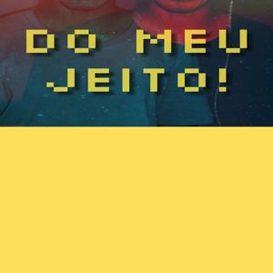 Do Meu Jeito!