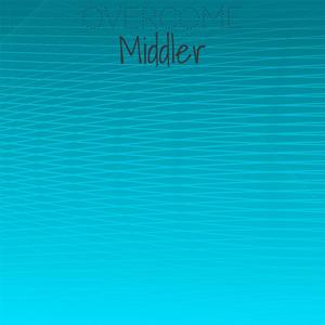 Overcome Middler