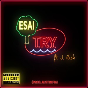 T.R.Y.(feat. J. Rich) (Explicit)