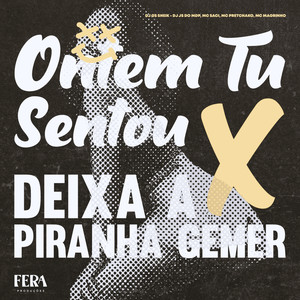 Ontem Tu Sentou X Deixa a Piranha Gemer (Explicit)