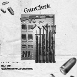 Gun Clerk,Hoekay Goofy (feat. LionMann, Kidd Goofy, Young Sniper & RownMane) (Explicit)