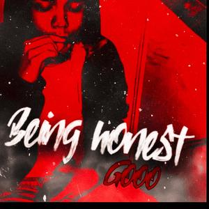 Being Honest (Goooo) [Explicit]