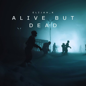 Alive but Dead