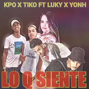 Lo que siente (feat. Tiko x Lucky y yon la erika)