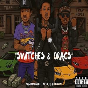 Switches & Dracs (feat. Realrichizzo & 24lik) (Explicit)