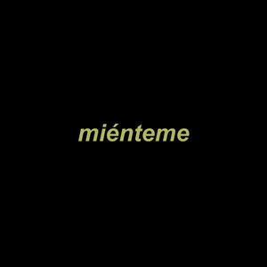 Miénteme