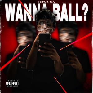 Wanna Ball? (Explicit)