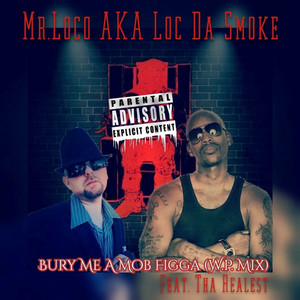 Bury Me A Mob Figga (W.P. Mix|Explicit)