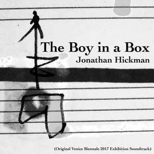 The Boy in a Box (Original Venice Biennale 2017 Exhibition Soundtrack)