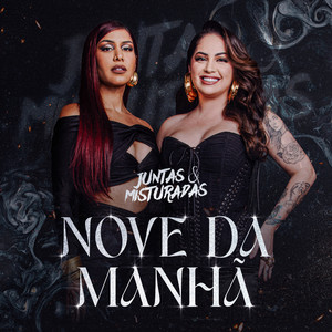 Nove da Manhã ( Juntas & Misturadas )