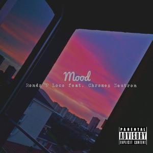 Mood (feat. Chromez Neutron) (Explicit)