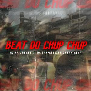 Beat do Chup Chup (Explicit)