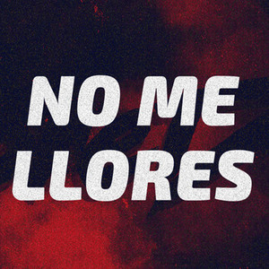 No Me LLores