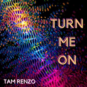 Turn Me On
