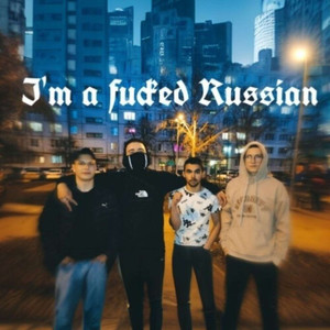 I'm a ****ed russian (Explicit)