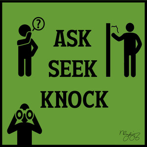 Ask Seek Knock