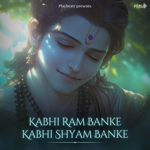 Kabhi Ram Banke Kabhi Shyam Banke