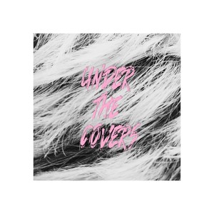 Under the Covers