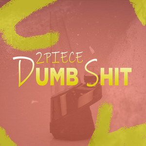 Dumb **** (Explicit)