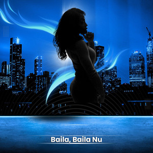 Baila Baila Nu