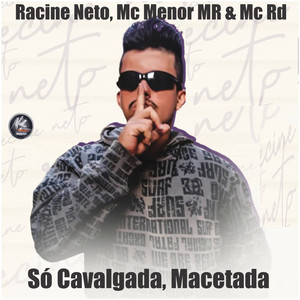 Só Cavalgada, Macetada(feat. Mc Rd)(Brega Funk) (Explicit)