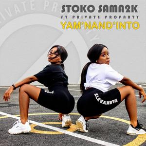 Yam'Nand'Into(feat. Stoko Sama2K)