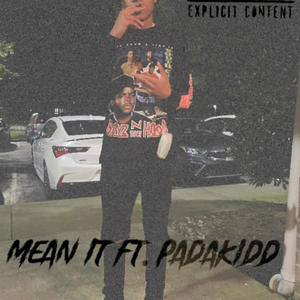 Mean it (feat. Padakidd) (Explicit)