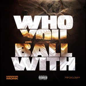 Who You Ball With (Explicit)