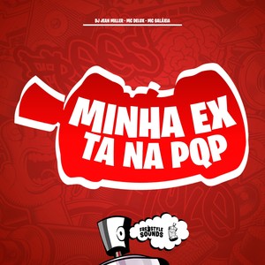 Minha Ex Ta Na Pqp (Explicit)
