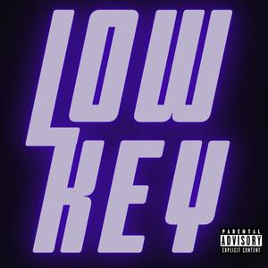 LOW KEY (Explicit)