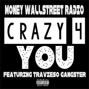 Crazy 4 You (feat. Travieso Gangster) [Explicit]