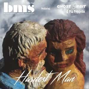 Hardest Man(feat. Ghost Orbit & Pia Poppelin)