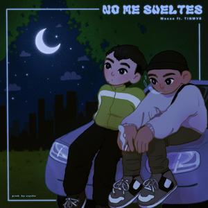 No me sueltes (feat. TINMVR)