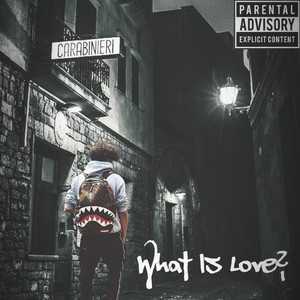 What Is Love ? (Explicit)