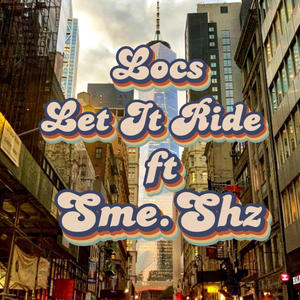 Let It Ride (feat. SMESHZ) (Explicit)