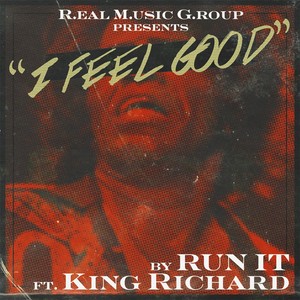 I Feel Good (feat. King Richard)